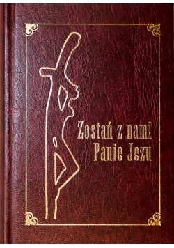Zostań z nami Panie Jezu