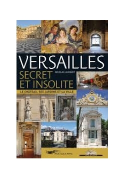 Versailles secret et insolite