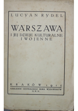 Warszawa i jej dzieje kulturalne i wojenne 1915 r