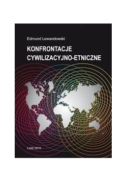Konfrontacje cywilizacyjno- etniczne
