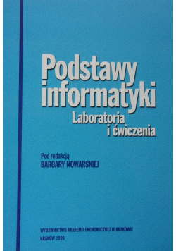 Podstawy informatyki. Laboratoria i ćwiczenia
