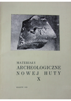Materiały archeologiczne Nowej Huty X