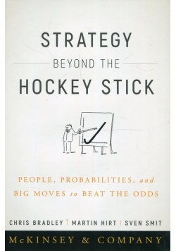 Strategy Beyond the Hockey Stick People Probabilities and Big Moves to Beat the Odds