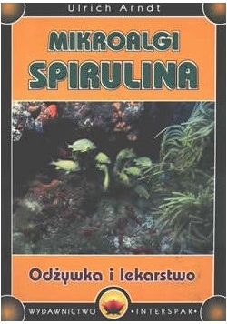 Mikroalgi spirulina odżywka i lekarstwo