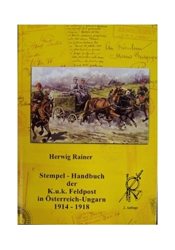 Stempel-Handbuch der K.u.K. Feldpost ?sterreich-Ungarn 1914-1918