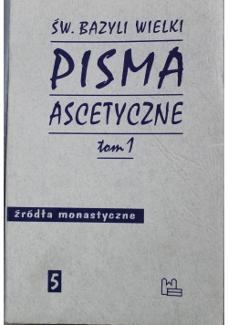 Pisma ascetyczne tom 1 źródła monastyczne