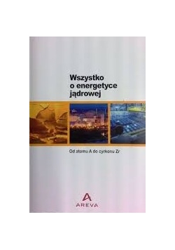 Wszystko o energetyce jądrowej
