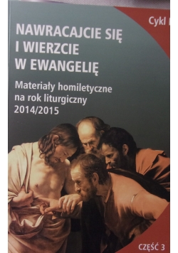 Nawracajcie się i wierzcie w Ewangelię, cz 3