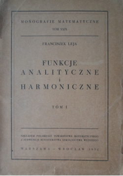 Funkcje analityczne i harmoniczne, Tom I