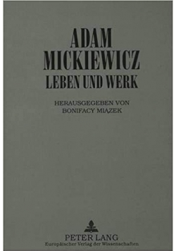 Adam Mickiewicz. Leben und werk