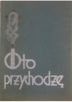 Oto przychodzę, 1938 r.