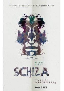 Schiza Życie ze schizofrenią
