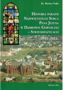 Historia Parafii Najświętszego Serca Pana Jezusa w Dąbrowie Górniczej