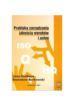 Praktyka zarządzania jakością wyrobów i usług