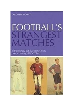 Football"s strangest matches