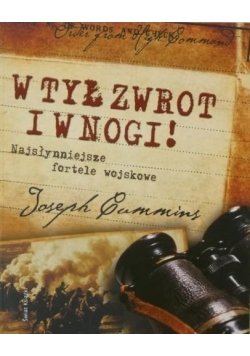 W tył zwrot i w nogi! Najsłynniejsze fortele wojskowe