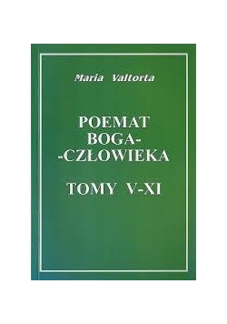 Poemat Boga-człowieka. Tomy V-XI