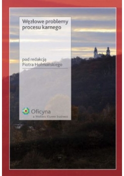 Węzłowe problemy procesu karnego