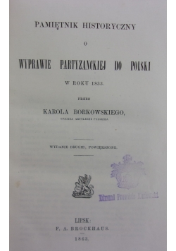 Pamiętnik historyczny o wyprawie partyzanckiej do Polski w roku 1833, 1863r.