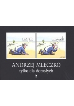 Tylko dla dorosłych - Andrzej Mleczko tw w.2017