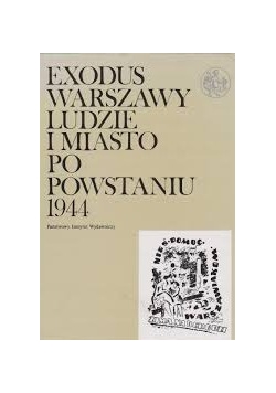 Exodus Warszawy : ludzie i miasto po Powstaniu 1944, tom 5