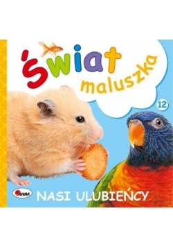 Świat maluszka. Nasi ulubieńcy