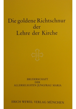 Die goldene Richtschnur der Lehre der Kirche