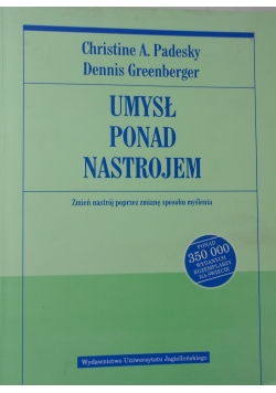 Umysł ponad nastrojem. Zmień nastrój poprzez zmianę sposobu myślenia