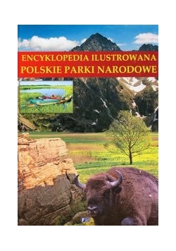 Encyklopedia ilustrowana  Polskie parki narodowe