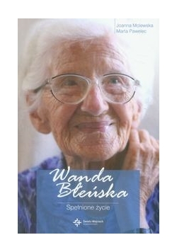 Wanda Błeńska. Spełnione życie
