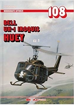 Monografie lotnicze 108. Bell UH-1 Iroquis - Huey cz. 1