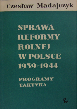 Sprawa reformy rolnej w Polsce 1939 1944