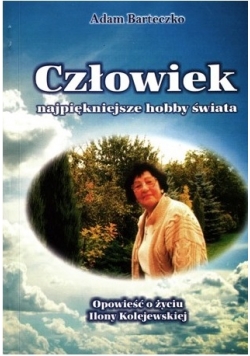 Człowiek najpiękniejsze hobby świata