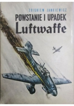 Powstanie i upadek Luftwaffe