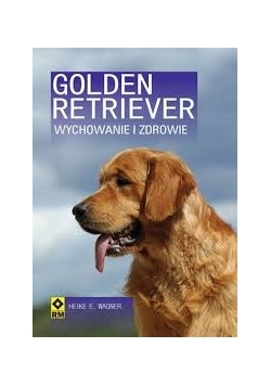 Golden retriever wychowanie i zdrowie