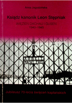 Ksiądz kanonik Leon Stępniak Więzień Dachau i Gusen 1940  1945