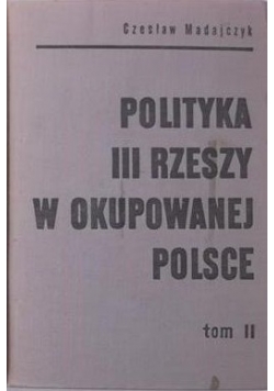 Polityka III Rzeszy w okupowanej Polsce,  Tom II