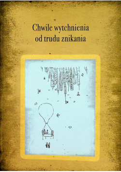 Chwile wytchnienia od trudu znikania