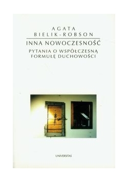 Inna nowoczesność. Pytania o współczesną formę duchowości