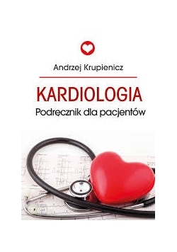 Kardiologia. Podręcznik dla pacjentów
