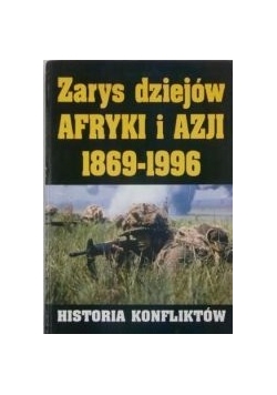Zarys dziejów Afryki i Azji 1869-1996. Historia konfliktów