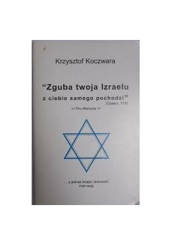 "Zguba twoja  izraelu z ciebie samego pochodzi"
