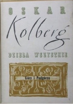 Dzieła wszystkie. Góry i Podgórze. Cz II