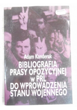 Bibliografia prasy opozycyjnej w PRL do wprowadzenia stanu wojennego