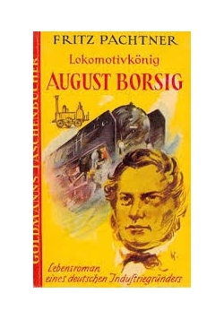 Lokomotivkonig August Borsig