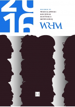Rocznik VI WRHM. Wrocławski Rocznik Historii Mówionej