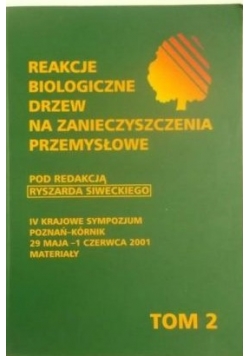 Reakcje biologiczne drzew na zanieczyszczenia przemysłowe, Tom II