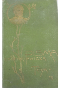 Pisma Henryka Sienkiewicza tom LVIII cz 1 1903 r.