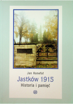 Jastków 1915 Historia i pamięć