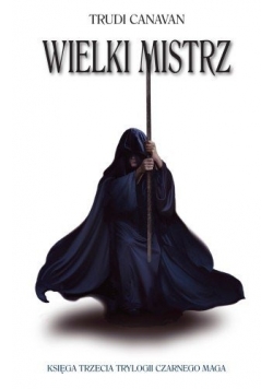 Wielki mistrz Księga trzecia trylogii Czarnego Maga
